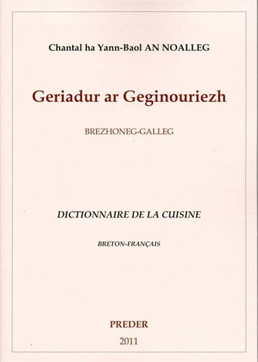 Geriadur ar geginouriezh : brezhoneg-galleg. Dictionnaire de la cuisine : breton-français