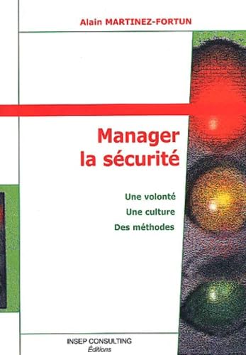 Manager la sécurité : une volonté, une culture, des méthodes