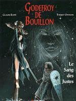 Godefroy de Bouillon. Vol. 2. Le sang des justes