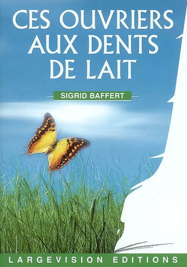 Ces ouvriers aux dents de lait