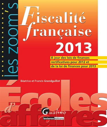 Fiscalité française 2013 : à jour des lois de finances rectificatives pour 2012 et de la loi de finances pour 2013
