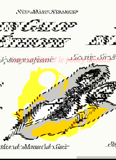 UN GALOP EN ÉTHIOPIE: La Cire, l'Or et le Poney Abyssin