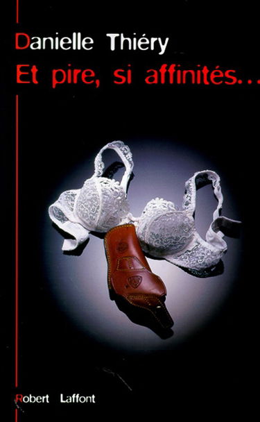Et pire, si affinités