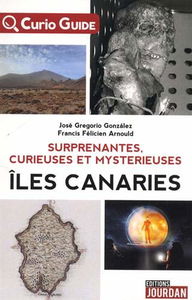 Surprenantes, curieuses et mystérieuses îles Canaries