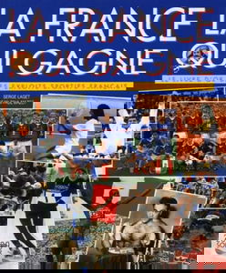 La France qui gagne : le livre d'or des exploits sportifs français