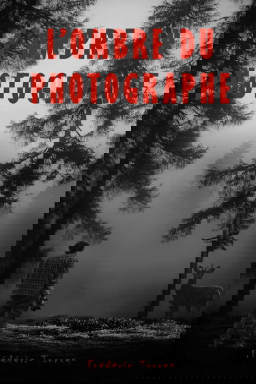 L'OMBRE DU PHOTOGRAPHE