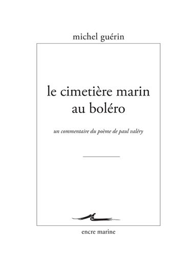 Le cimetière marin au Boléro : un commentaire du poème de Paul Valéry
