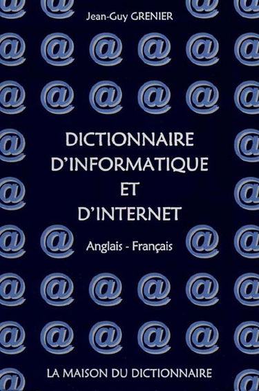 Dictionnaire d'informatique et d'Internet : anglais-français