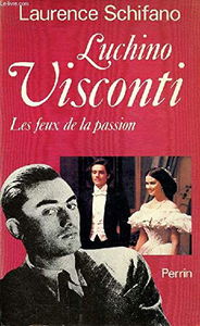 Luchino Visconti : les feux de la passion