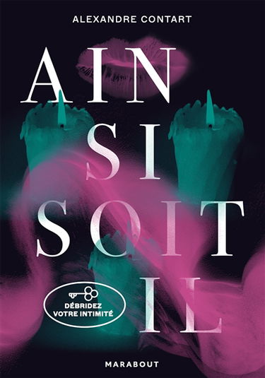 Ainsi soit-il : débridez votre intimité