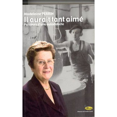 Il aurait tant aimé : Parcours d'une autodidacte