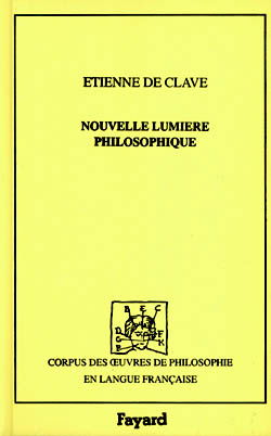 Nouvelle lumière philosophique des vrais principes et éléments de nature, et qualité d'iceux, contre l'opinion commune (1641)