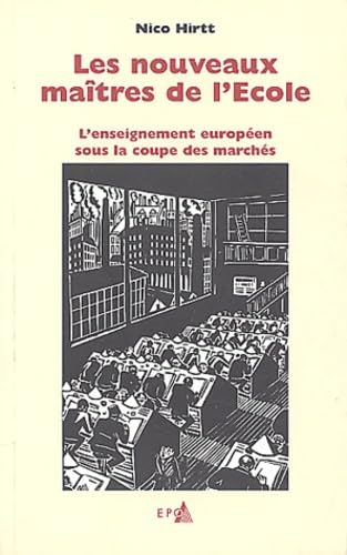 Les nouveaux maîtres de l'école : l'enseignement européen sous la coupe des marchés