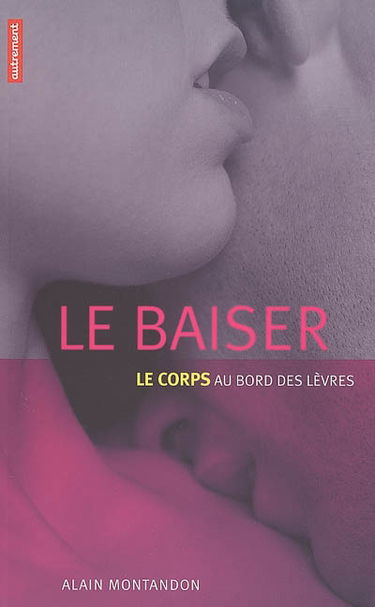 Le baiser : le corps au bord des lèvres