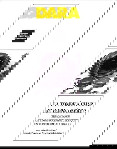 La tombe à char de Verna (Isère) : témoignage de l'aristocratie celtique en territoire allobroge