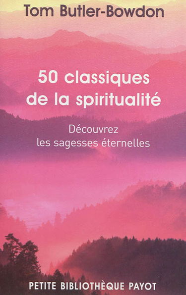 50 classiques de la spiritualité : découvrez les sagesses éternelles