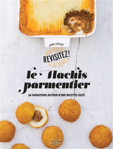 Le hachis parmentier : 20 variations autour d'une recette culte