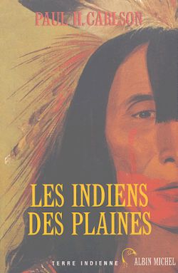 Les Indiens des plaines : histoire, culture et société