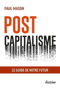 Postcapitalisme : le guide de notre futur