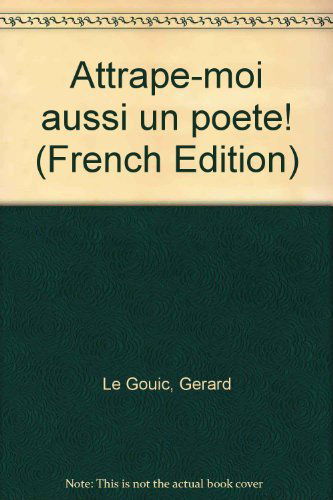 Attrape-moi aussi un poète...