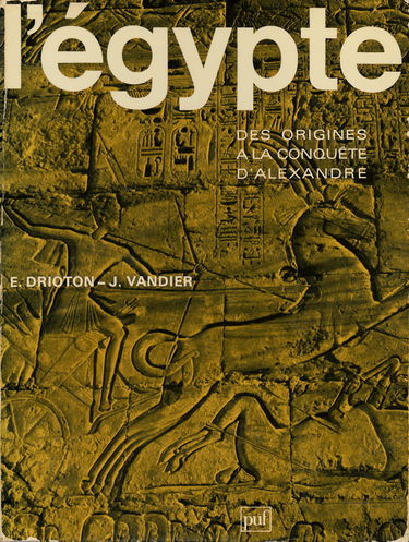 L'egypte des origines à la conquete d'alexandre in-8, broché, 726pp 5 éme édition