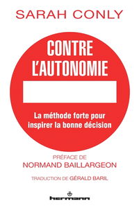 Contre l'autonomie : la méthode forte pour inspirer la bonne décision