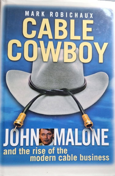 Couverture de Cable Cowboy: John Malone and the Rise of the Modern Cable Business