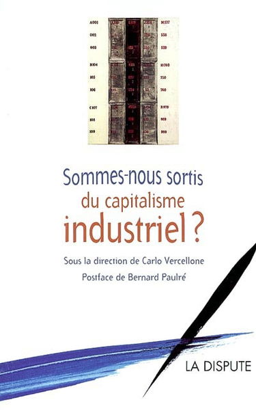 Sommes-nous sortis du capitalisme industriel ?