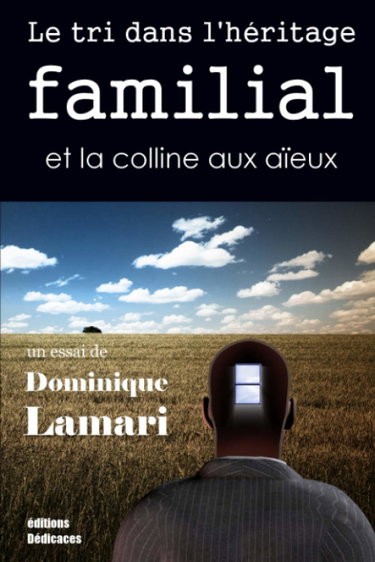 Couverture de Le tri dans l'héritage familial et la colline aux aïeux