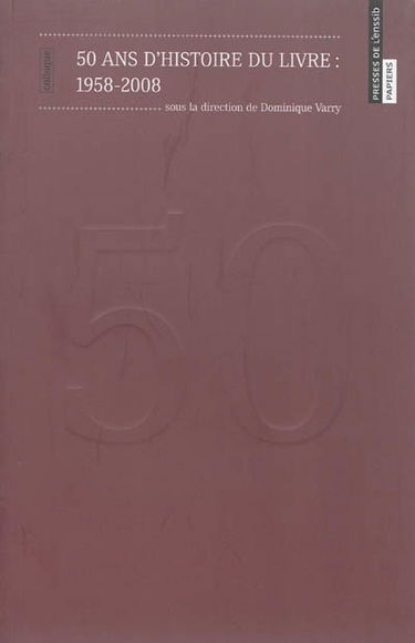 50 ans d'histoire du livre : 1958-2008