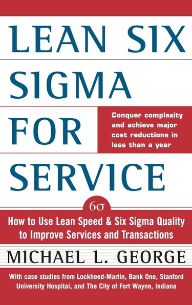 Couverture de Lean Six Sigma for Services: How to Use Lean Speed and Six Sigma Quality to Improve Services and Transactions