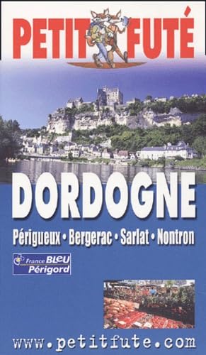 Dordogne : Périgueux - Bergerac - Sarlat - Nontron