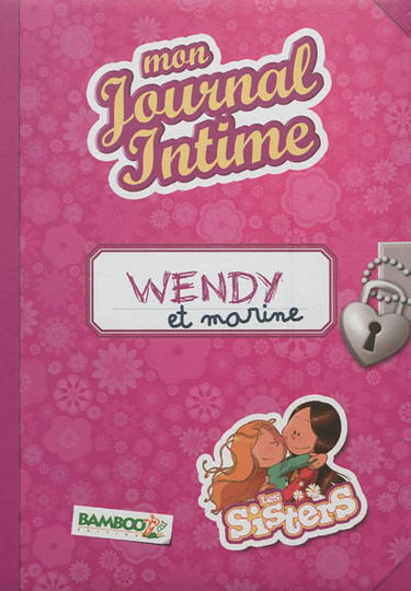 Les sisters : Wendy et Marine : mon journal intime