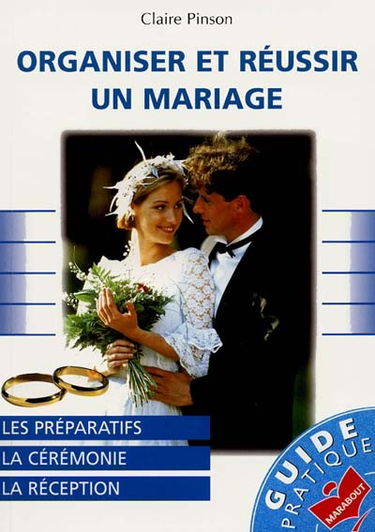 Organiser et réussir un mariage