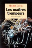 Les maîtres trompeurs : vrais et faux escrocs