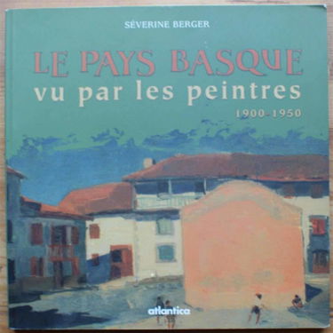 Le Pays basque vu par les peintres, 1900-1945