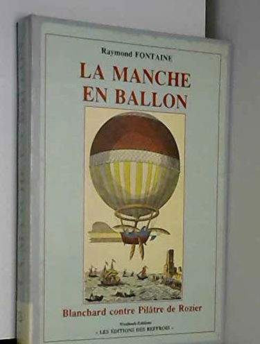 La Manche en ballon : Pilatre de Rozier contre Blanchard