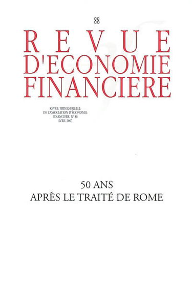 Revue d'économie financière, n° 88. 50 après le Traité de Rome