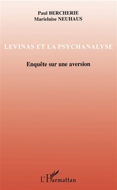 Levinas et la psychanalyse. Enquête sur une aversion
