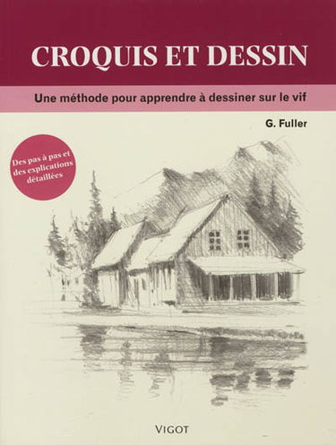Croquis et dessin : une méthode pour apprendre à dessiner sur le vif