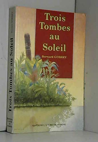 Trois tombes au soleil : Robert-Louis Stevenson, Paul Gauguin, Alain Gerbault