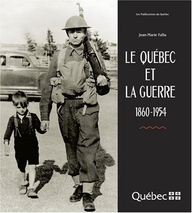 Le Quebec et la Guerre 1860 1954