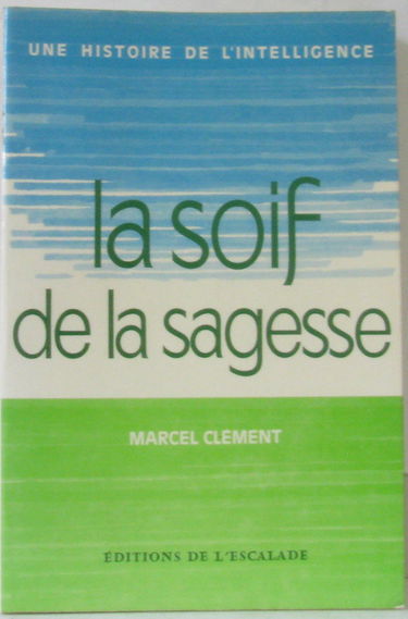 la Soif de la Sagesse - Une histoire de l'Intelligence.