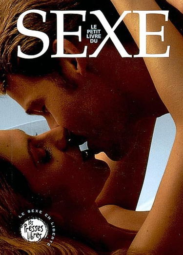 Le petit livre du sexe : le chemin le plus court vers l’extase sexuelle