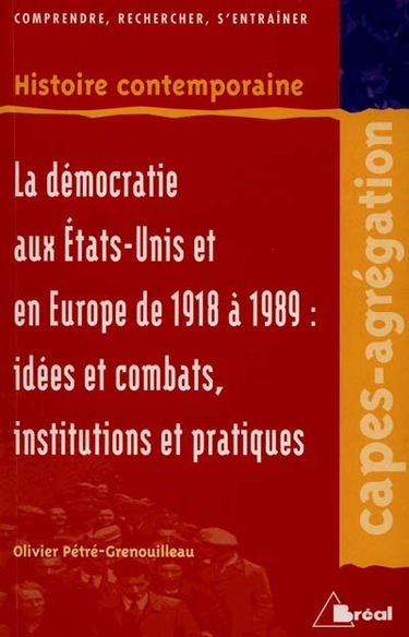 La démocratie aux Etats-Unis et en Europe de 1918 à 1989 : idées, combats, institutions et pratiques