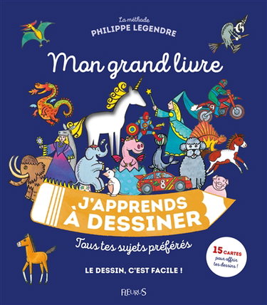 J'apprends à dessiner : tous tes sujets préférés : mon grand livre