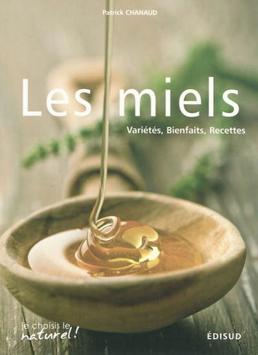Les miels : variétés, bienfaits, recettes