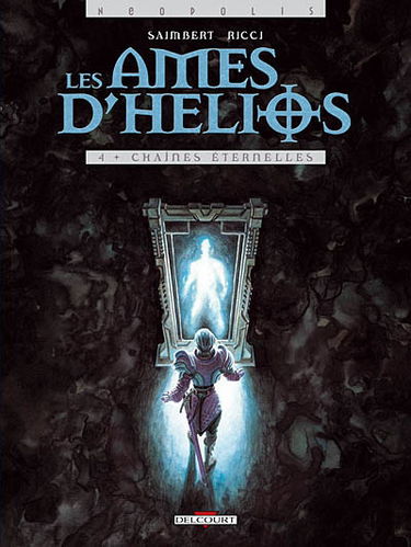 Les âmes d'Hélios. Vol. 4. Chaînes éternelles