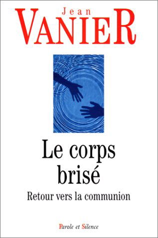Le corps brisé : retour vers la communion