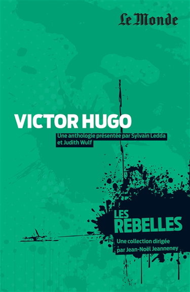 Victor Hugo : l'irréductible